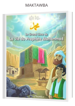 Le Grand Livre de La vie du Prophète Muhammad - Edition Orientica