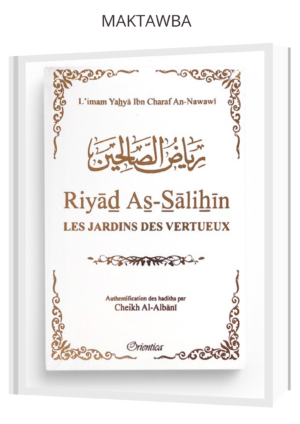 Riyad As-Salihin - Imam Yahya Ibn Charaf An -Nawawi - Edition Orientica